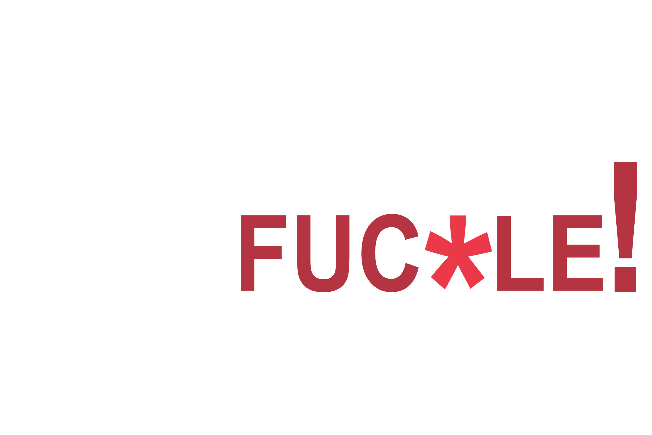 FUCCLE!